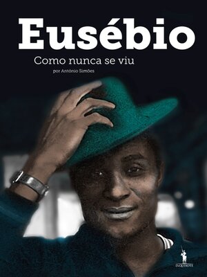 cover image of Eusébio Como Nunca se Viu
